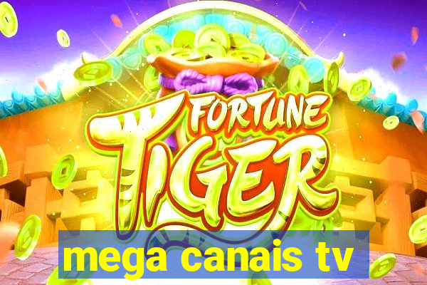 mega canais tv